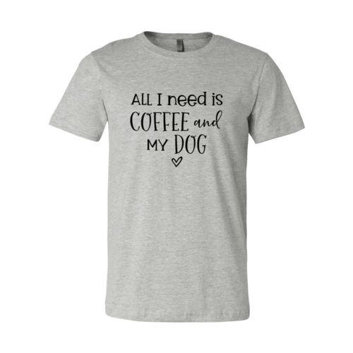 All I Need Is Coffee And My Dog shirt - Nose n Paws Pet Shop