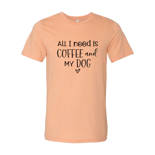 All I Need Is Coffee And My Dog shirt - Nose n Paws Pet Shop